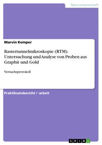 Produktbild: Rastertunnelmikroskopie (RTM). Untersuchung und Analyse von Proben aus Graphit und Gold