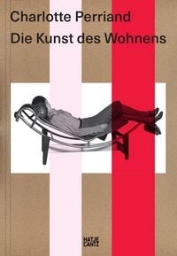 Produktbild: Charlotte Perriand. Die Kunst des Wohnens