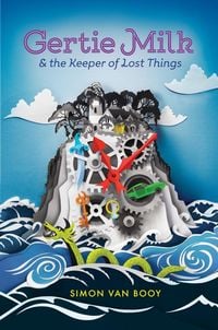 Produktbild: Gertie Milk and the Keeper of Lost Things