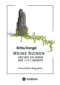 Produktbild: Meine Ruinen und wie ich ihnen den Tanz ansagte