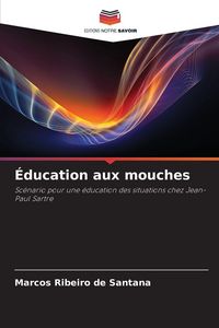 Produktbild: &Eacute;ducation aux mouches