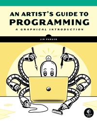 Bild vom Artikel An Artist's Guide to Programming: A Graphical Introduction vom Autor Jim Parker