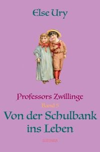 Produktbild: Professors Zwillinge / Professors Zwillinge: Von der Schulbank ins Leben