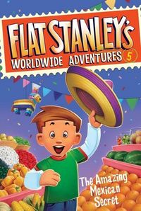 Produktbild: Flat Stanley's Worldwide Adventures #5: The Amazing Mexican Secret