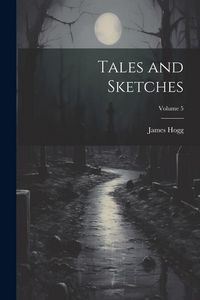 Produktbild: Tales and Sketches; Volume 5
