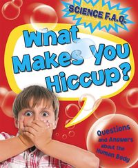 Produktbild: Canavan, T: Science FAQs: What Makes You Hiccup? Questions a