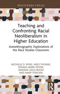 Produktbild: Teaching and Confronting Racial Neoliberalism in Higher Education