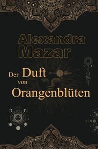 Produktbild: Der Duft von Orangenbl&uuml;ten
