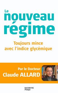 Produktbild: Le nouveau r&eacute;gime : toujours mince avec l'indice glyc&eacute;mique