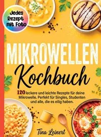Produktbild: Mikrowellen Kochbuch- Jedes Rezept mit Foto.