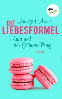 Produktbild: Die Liebesformel: Anja und der Gr&uuml;ntee-Prinz