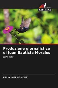 Produktbild: Produzione giornalistica di Juan Bautista Morales
