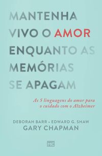 Produktbild: Mantenha vivo o amor enquanto as mem&oacute;rias se apagam