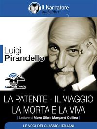 Produktbild: La patente - Il viaggio - La morta e la viva (Audio-eBook)
