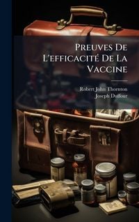 Produktbild: Preuves De L'efficacit&Atilde;(c) De La Vaccine