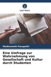 Produktbild: Eine Umfrage zur Wahrnehmung von Gesellschaft und Kultur durch Studenten