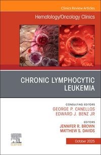 Produktbild: Chronic Lymphocytic Leukemia, an Issue of Hematology/Oncology Clinics of North America