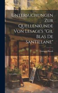 Produktbild: Untersuchungen zur Quellenkunde von Lesage's "Gil Blas de Santillane"