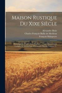 Produktbild: Maison Rustique Du Xixe Si&egrave;cle: Encyclop&eacute;die D'agriculture Pratique ... Cours &Eacute;l&eacute;mentaire, Complet Et M&eacute;thodique D'&eacute;conomie Rurale, Volume 2...