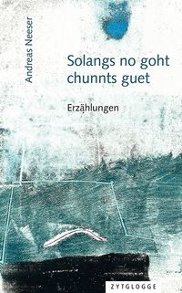 Produktbild: Solangs no goht, chunnts guet