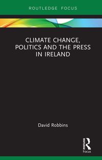 Produktbild: Climate Change, Politics and the Press in Ireland