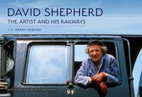 Produktbild: David Shepherd: The Artist and His Railways