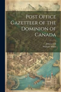 Produktbild: Post Office Gazetteer of the Dominion of Canada
