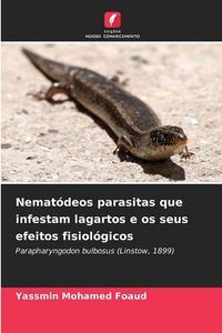 Produktbild: Nemat&oacute;deos parasitas que infestam lagartos e os seus efeitos fisiol&oacute;gicos