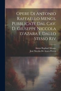 Produktbild: Opere di Antonio Raffaello Mengs. Pubblicate dal cav. d. Giuseppe Niccola d'Azara e dallo stesso riv
