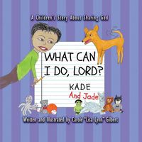 Produktbild: What Can I Do, Lord? Kade and Jade