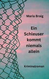 Produktbild: Ein Schleuser kommt niemals allein