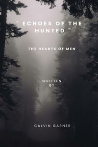 Produktbild: Echoes Of The Hunted: The Hearts of Men
