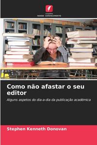Produktbild: Como n&atilde;o afastar o seu editor