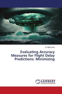 Produktbild: Evaluating Accuracy Measures for Flight Delay Predictions: Minimizing