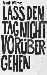 Produktbild: Lass den Tag nicht vor&uuml;bergehen