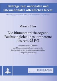 Produktbild: Die binnenmarktbezogene Rechtsangleichungskompetenz des Art. 95 EG