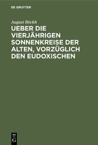 Produktbild: Ueber die vierj&auml;hrigen Sonnenkreise der Alten, vorz&uuml;glich den Eudoxischen