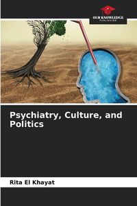 Produktbild: Psychiatry, Culture, and Politics