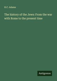 Produktbild: The history of the Jews: From the war with Rome to the present time