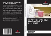 Produktbild: What To Do with Solid Waste in Public Hospitals?