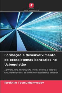 Produktbild: Forma&ccedil;&atilde;o e desenvolvimento de ecossistemas banc&aacute;rios no Uzbequist&atilde;o