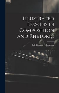 Produktbild: Illustrated Lessons in Composition and Rhetoric
