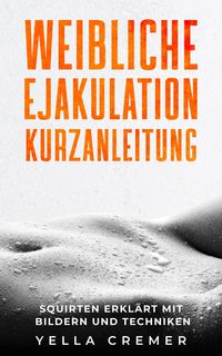 Produktbild: Weibliche Ejakulation Kurzanleitung