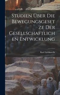 Produktbild: Studien &Uuml;ber die Bewegungsgesetze der Gesellschaftlichen Entwicklung
