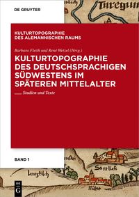 Produktbild: Kulturtopographie des deutschsprachigen S&uuml;dwestens im sp&auml;teren Mittelalter