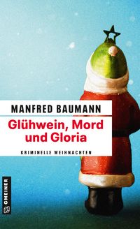 Produktbild: Gl&uuml;hwein, Mord und Gloria
