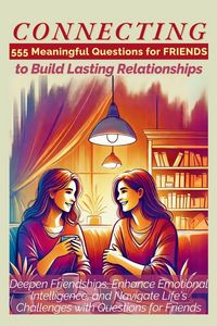 Produktbild: CONNECTING 555 Meaningful Questions for Friends to Build Lasting Relationships