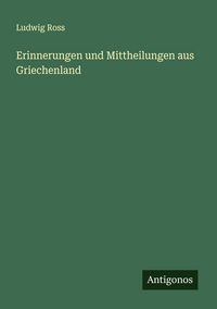 Produktbild: Erinnerungen und Mittheilungen aus Griechenland