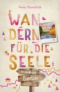 Bild vom Artikel In und um Berlin. Wandern für die Seele vom Autor Anne Abendroth