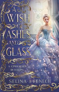 Produktbild: A Wish of Ashes and Glass (Fairy Tale Wishes, #2)